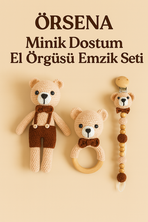 Minik Dostum El Örgüsü Emzik Seti